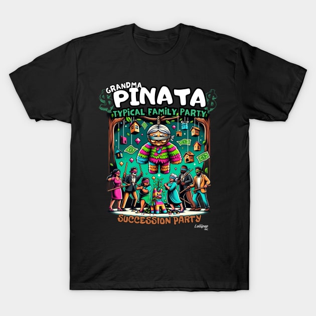 Grandma's Goofy Piñata Garden Gathering - Dont show that to my Grandma! T-Shirt by LollipopINC